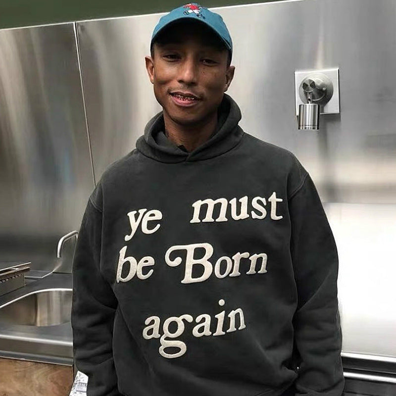 You Must Be Born Again Hoodie Letter Puff Print Hooded