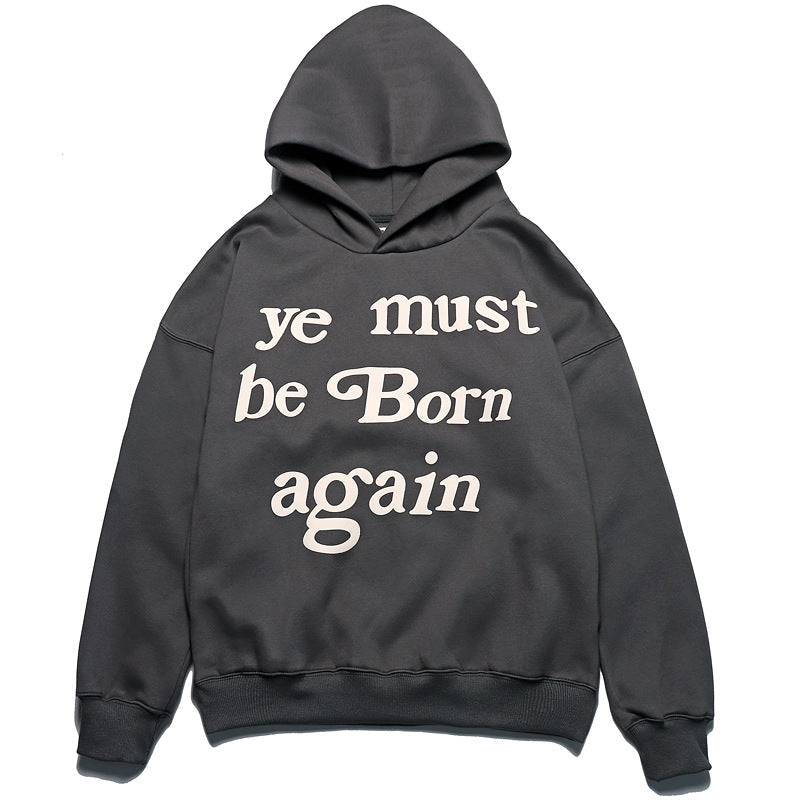 You Must Be Born Again Hoodie Letter Puff Print Hooded