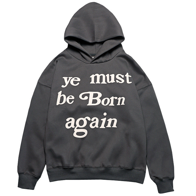 You Must Be Born Again Hoodie Letter Puff Print Hooded