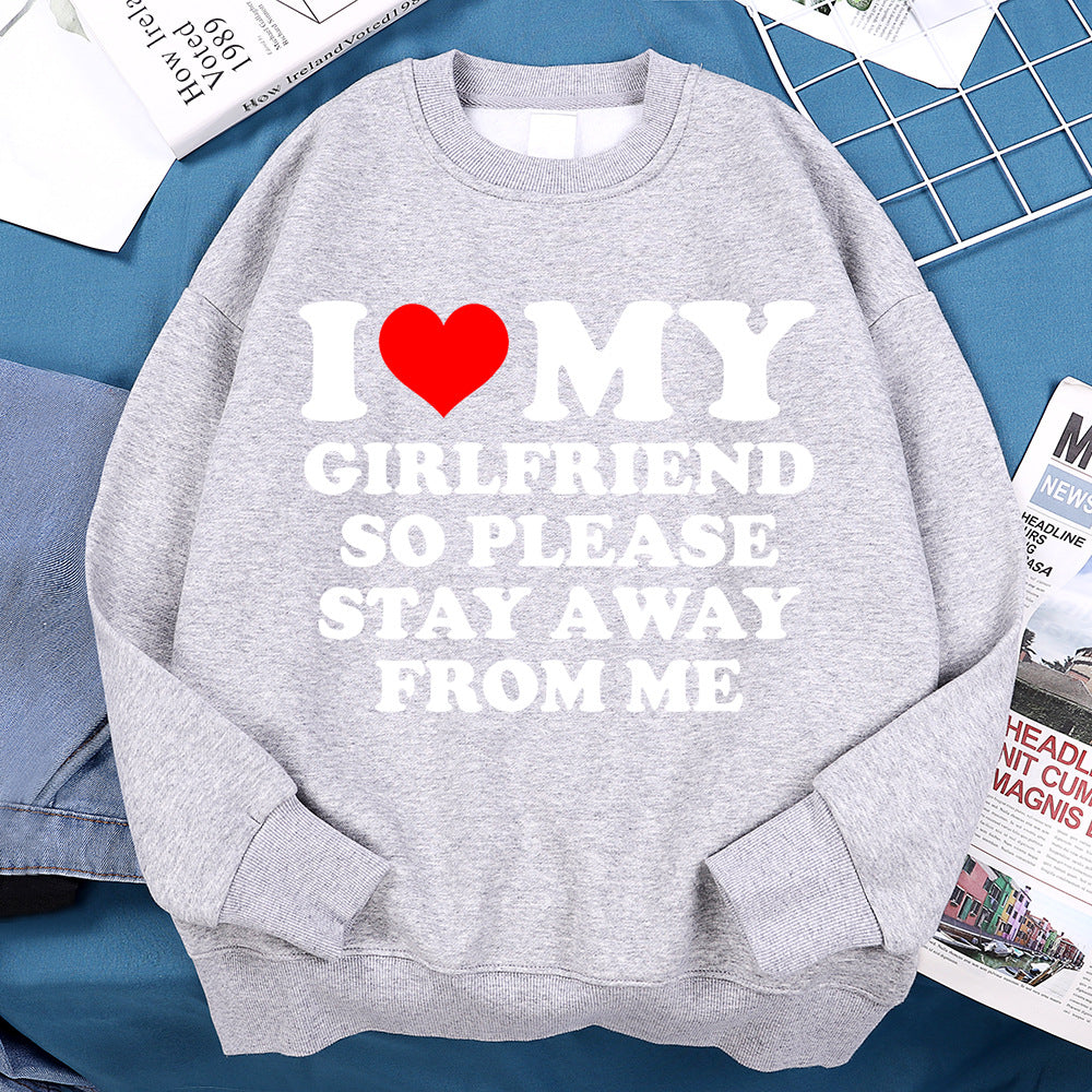 I Love My Girlfriend Please Stay From Me Mens Hoodie