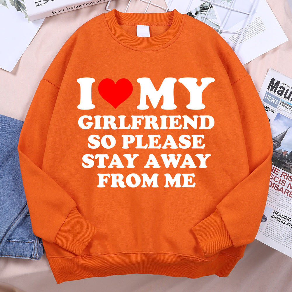 I Love My Girlfriend Please Stay From Me Mens Hoodie