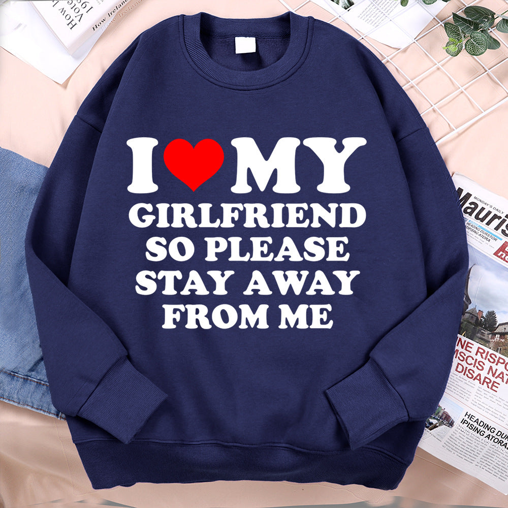 I Love My Girlfriend Please Stay From Me Mens Hoodie