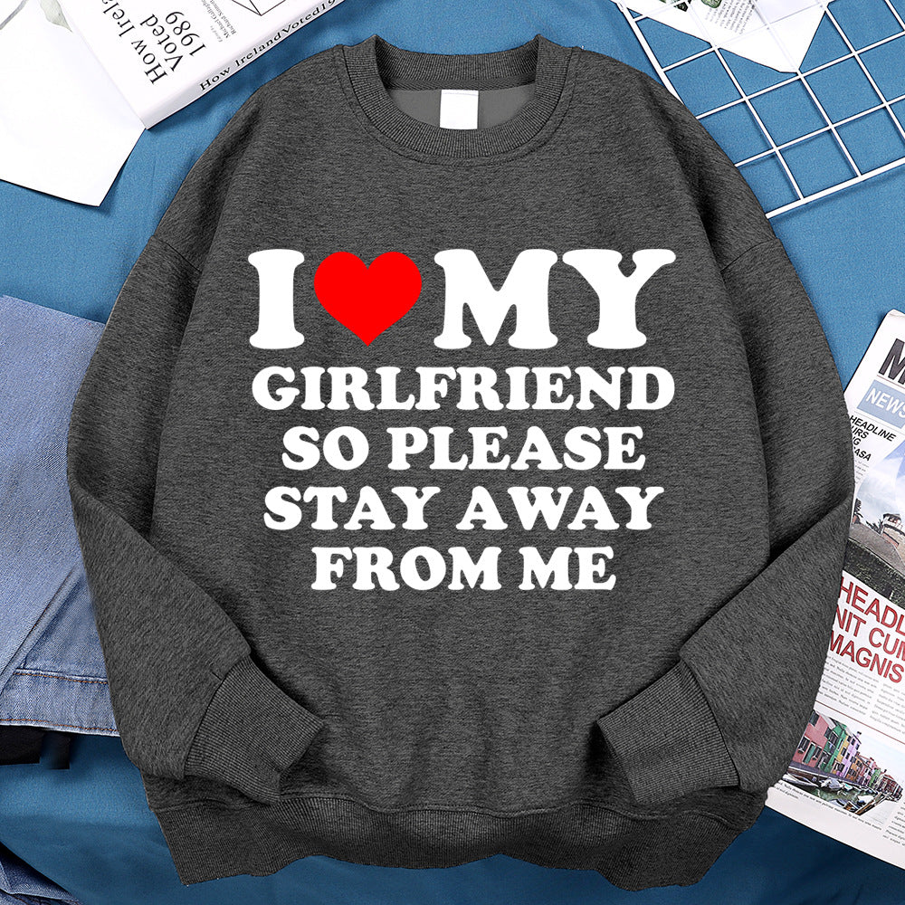 I Love My Girlfriend Please Stay From Me Mens Hoodie