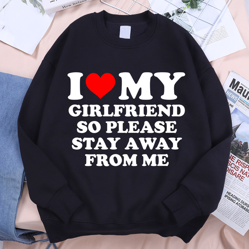 I Love My Girlfriend Please Stay From Me Mens Hoodie