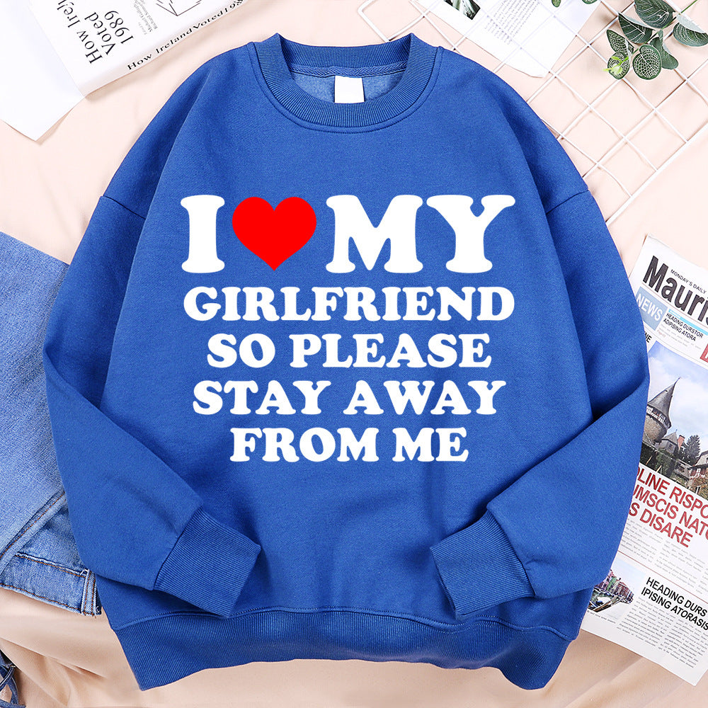 I Love My Girlfriend Please Stay From Me Mens Hoodie