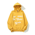 You Must Be Born Again Hoodie Letter Puff Print Brushed Hoody