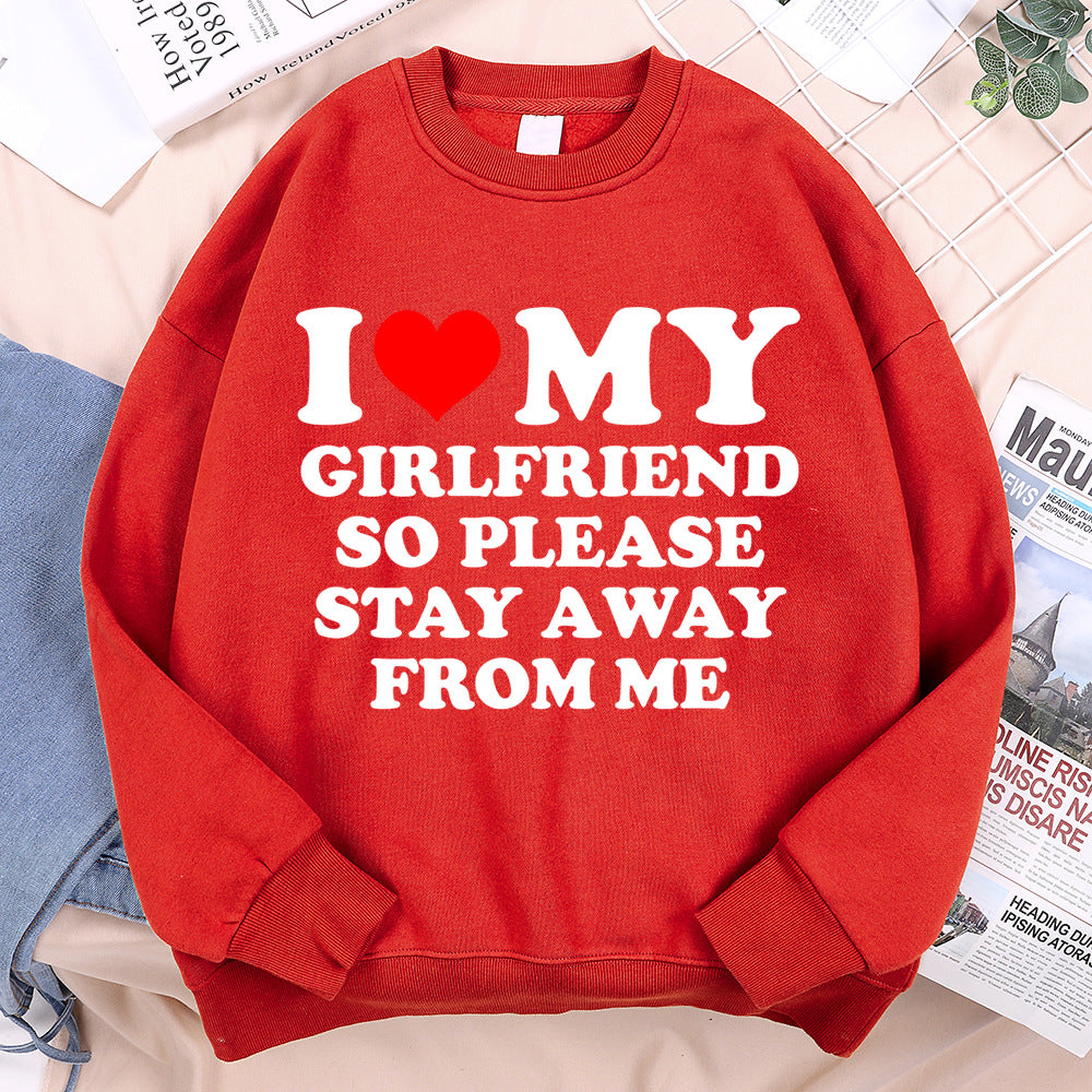 I Love My Girlfriend Please Stay From Me Mens Hoodie